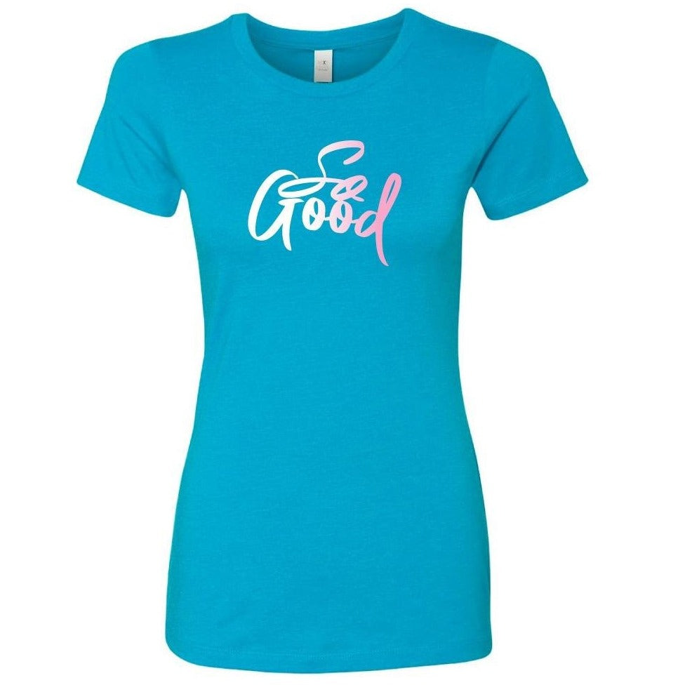 Vintage Turquoise, So Good Ladies Tee